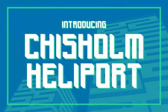 Chisholm Heliport: A Striking Typeface for Campaigns