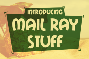 Mail Ray Stuff: A Playful Display Font for Youthful Digital Brands